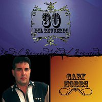 Gary Hobbs – 30 Del Recuerdo