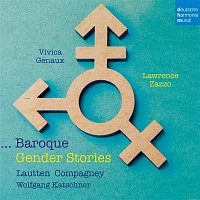 Vivica Genaux & Lawrence Zazzo & Lautten Compagney – Baroque Gender Stories