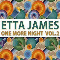 Etta James – One More Night Vol. 2
