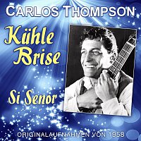 Carlos Thompson – Kühle Brise / Si Senor