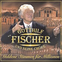 Gotthilf Fischer und seine Chore – Goldene Stimmen fur Millionen