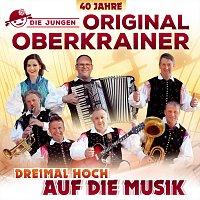 Die Jungen Original Oberkrainer – Dreimal hoch auf die Musik - 40 Jahre