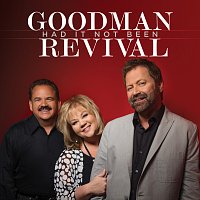 Goodman Revival – Had It Not Been [Live]