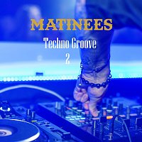 Matinees – Techno Groove 2