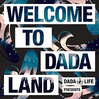 Různí interpreti – Dada Life Presents - Welcome To Dada Land