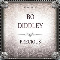 Bo Diddley – Precious