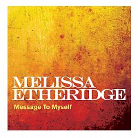 Melissa Etheridge – Message To Myself