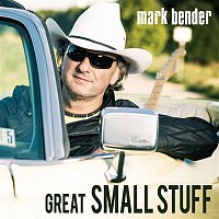 Mark Bender – Great Small Stuff