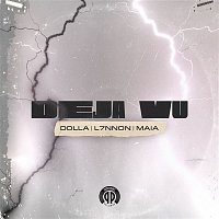 Dolla, L7NNON e Maia – Deja Vu