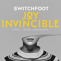 Switchfoot, Jenn Johnson – JOY INVINCIBLE