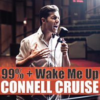 Connell Cruise – 99% + Wake Me Up (Single)