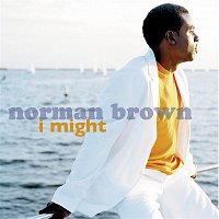 Norman Brown – I Might