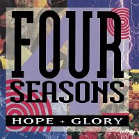 The Four Seasons – Hope + Glory