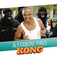Alexandre Pires – Kong