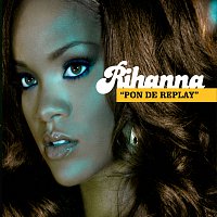 Rihanna – Pon de Replay [Int'l Maxi]