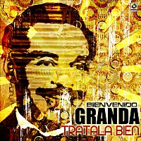 Bienvenido Granda – Trátala Bien