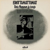 Various  Artists – Erottamattomat - Unto Mononen ja tango