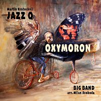 Martin Kratochvíl, Jazz Q, Big Band – Oxymoron