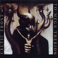 Celtic Frost – To Mega Therion