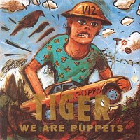 Tiger – We Are Puppets