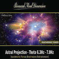 Binaural Mind Dimension – Astral Projection - Theta 6.3Hz - 7.0Hz: Isochronic Tones Brainwave Entrainment
