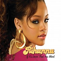 Rihanna – If It's Lovin' That You Want