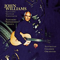 Australian Chamber Orchestra, Richard Tognetti, John Williams – Schubert:  Sonata Arpeggione & Giuliani:  Concerto for Guitar and String Orchestra, Op. 30