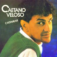 Caetano Veloso – Caetanear