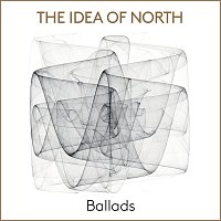 The Idea Of North – Ballads