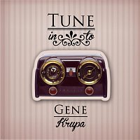 Gene Krupa – Tune in to