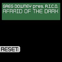 Greg Downey & R.I.C.O – Afraid Of The Dark