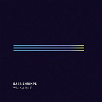 Baba Shrimps – Walk a Mile (Radio Edit)