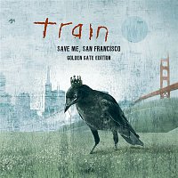 Train – Save Me, San Francisco (Golden Gate Edition)