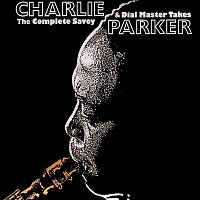 Charlie Parker – The Complete Savoy & Dial Master Takes