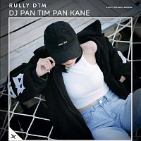 Rully Dtm – DJ Pan Tim Pan Kane