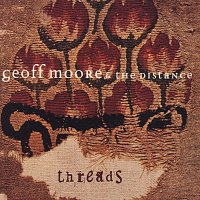 Geoff Moore & The Distance – Threads