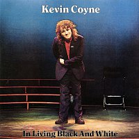 Kevin Coyne – In Living Black And White [Live]