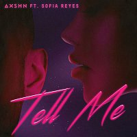 AXSHN – Tell Me (feat. Sofia Reyes)