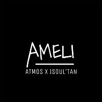 ATMOS, ISOUL'TAN – Ameli (feat. ISOUL'TAN)