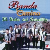 Banda Camino – El Baile Del Caballito