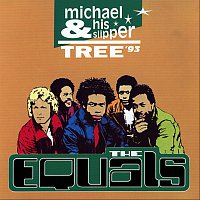 The Equals – Michael & His Slipper Tree '93
