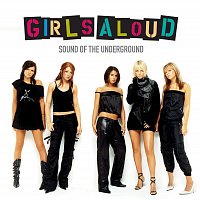 Girls Aloud – Sound Of The Underground