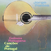 Jorge Fontes – Guitarra Portuguesa, Cancoes De Portugal
