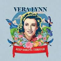Vera Lynn – Keep Smiling Through