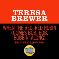 Teresa Brewer – When The Red, Red Robin (Comes Bob, Bob, Bobbin' Along) [Live On The Ed Sullivan Show, April 1, 1956]