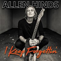 Allen Hinds – I Keep Forgettin