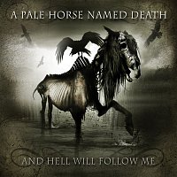 A Pale Horse Named Death – And Hell Will Follow Me