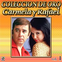 Carmela y Rafael – Colección de Oro, Vol. 1