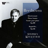 Stephen Kovacevich – Beethoven: Piano Sonata No. 30, Op. 109 & Bagatelles, Op. 126