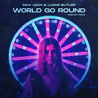 Max Lean, Lucas Butler, Koslow – World Go Round [Koslow Remix]